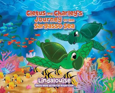 Cletus and Charley's Journey to the Sargasso Sea(English, Hardcover, Lindalouise)