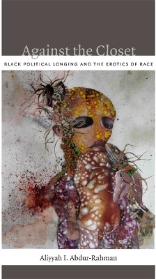 Against the Closet(English, Paperback, Abdur-Rahman Aliyyah I.)