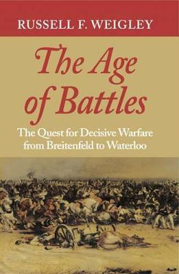 The Age of Battles(English, Paperback, Weigley Russell F.)