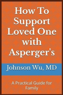 How To Support Loved One with Asperger's(English, Paperback, Wu Johnson)