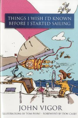 Things I Wish I'd Known Before I Started Sailing(English, Paperback, Vigor John)