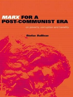 Marx for a Post-Communist Era(English, Paperback, Sullivan Stefan)