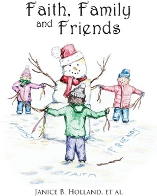 Faith, Family and Friends(English, Paperback, Holland Et Al Janice B)