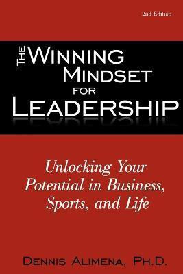 The Winning Mindset for Leadership(English, Paperback, Alimena Dennis PH D)