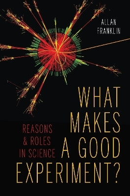 What Makes a Good Experiment?(English, Hardcover, Franklin Allan)