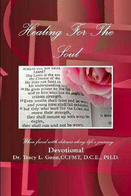 Healing for the Soul-Devotional(English, Paperback, Gunn Tracy L.)
