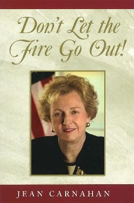 Don't Let the Fire Go Out!(English, Hardcover, Carnahan Jean)