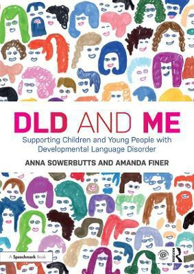 DLD and Me: Supporting Children and Young People with Developmental Language Disorder(English, Paperback, Sowerbutts Anna)