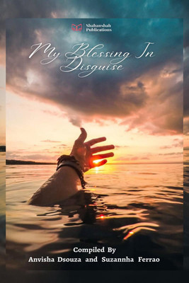My Blessing In Disguise(English, Paperback, Anvisha Dsouza, Suzannha Ferrao)