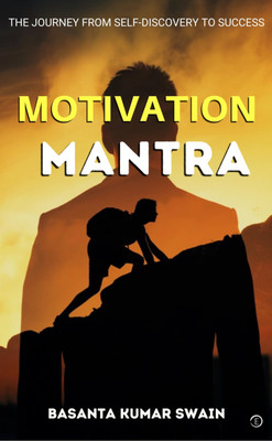 Motivation Mantra(Paperback, Basanta Kumar Swain)