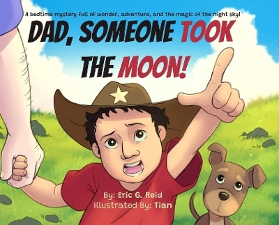 Dad Someone Took The Moon(English, Hardcover, Reid Eric G)