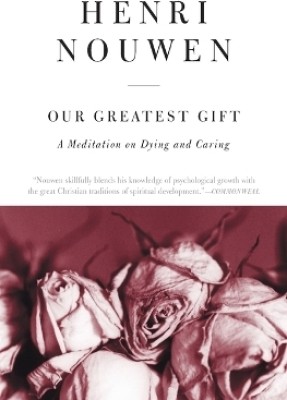 Our Greatest Gift(English, Paperback, Nouwen Henri J. M.)