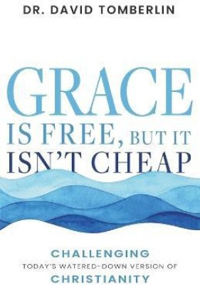 Grace Is Free, But It Isn't Cheap(English, Paperback, Tomberlin David Dr)