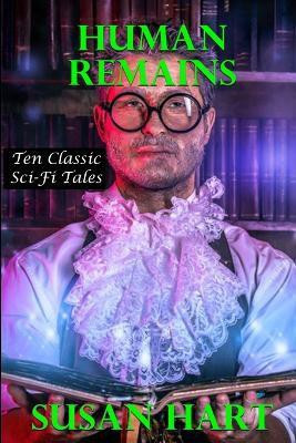 Human Remains: Ten Classic Sci-Fi Tales(English, Paperback, Hart Susan)