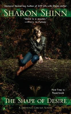 The Shape of Desire(English, Paperback, Shinn Sharon)