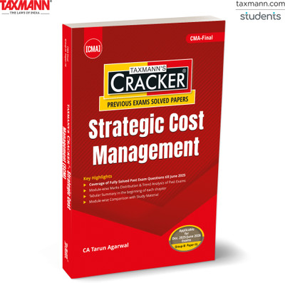 Taxmann's CRACKER for Strategic Cost Management (Paper 16 | SCM) – Featuring Solved Past Papers | Module-wise Trend Analysis for CMA Final | New Syllabus | Dec. 2025/June 2026 Exams(Paperback, CA Tarun Agarwal) Taxmann's CRACKER for Strategic Cost Management (Paper 16 | SCM) – Featuring Solved Past Papers | Module-wise Trend Analysis for CMA Final | New Syllabus | Dec. 2025/June 2026 Exams(Paperback, CA Tarun Agarwal)
