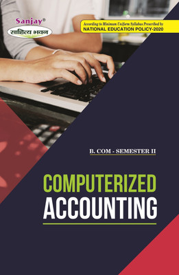 Computerised Accounting B.Com 2nd SEM  - Syllabus Prescribed National Education Policy 1 Edition(Paperback, Dr. A. Karim, Dr. S.S. Khanuja, Pooja Maheshwari)