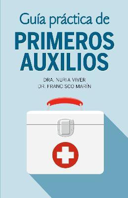 Guia practica de primeros auxilios / Practical First Aid Guide(Spanish, Paperback, Viver Nuria Dr.)