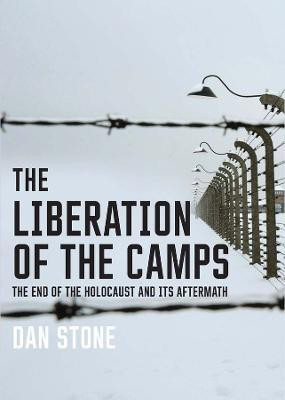 The Liberation of the Camps(English, Paperback, Stone Dan)