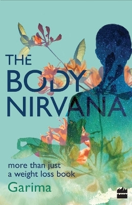 The Body Nirvana(English, Paperback, Gupta Garima)