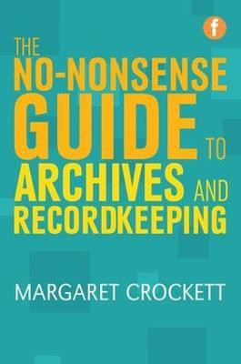 The No-nonsense Guide to Archives and Recordkeeping(English, Paperback, Crockett Margaret)