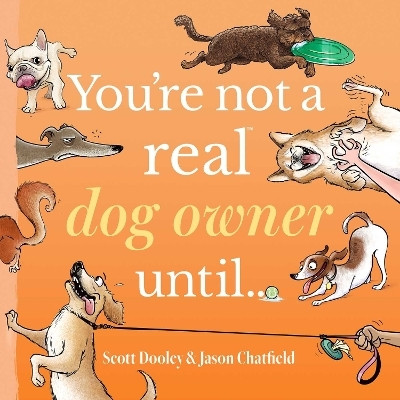 You're Not a Real Dog Owner Until...(English, Hardcover, Chatfield Jason)