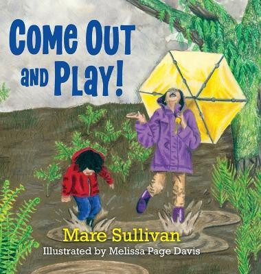 Come Out and Play!(English, Hardcover, Sullivan Mare)