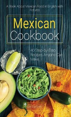 Mexican Cookbook(English, Hardcover, Smith John Dias)
