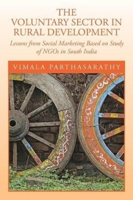The Voluntary Sector in Rural Development  - Lessons from Social Marketing Based on Study of NGOs in South India(English, Paperback, Parthasarathy Vimala)