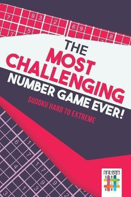 The Most Challenging Number Game Ever! Sudoku Hard to Extreme(English, Paperback, Senor Sudoku)