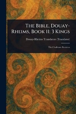 The Bible, Douay-Rheims, Book 11(English, Paperback, Douay-Rheims)
