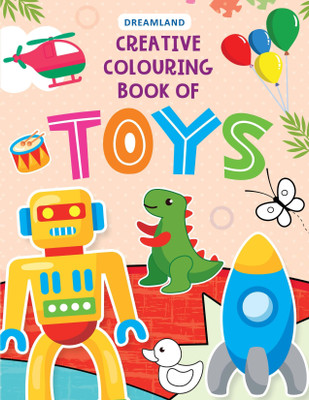 Creative Colouring Book - Toys  - Creative Colouring Pages with Fun Playthings & Activities | Engaging Early Learning to Boost Creativity, Focus & Motor Skills | Perfect for Toddlers, Preschool & Kindergarten(English, Paperback, unknown)
