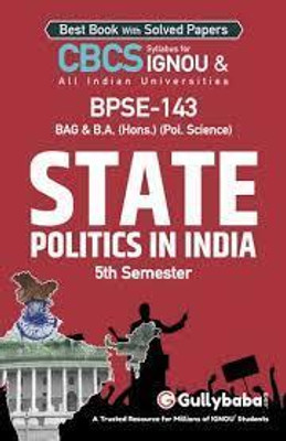 BPSE 143
State Politics in India
Unit-3 Union–State
Relations:
Legislative,
Economic and
Administrative
Unit-4 State–Local
Relations(Paperback, D. Ananda)