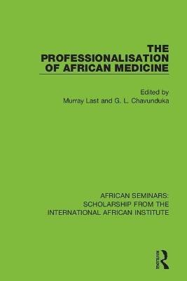 The Professionalisation of African Medicine(English, Paperback, unknown)