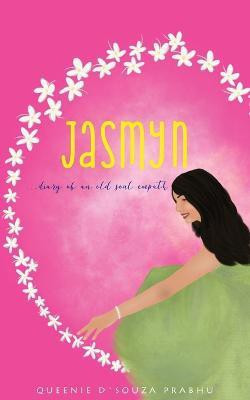 Jasmyn - Diary of an old soul empath(English, Paperback, Prabhu Queenie D'Souza)