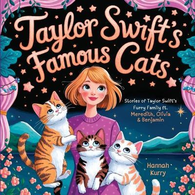 Taylor's Life Narrated by Her Cats: The Journey of the Best Swifties(English, Book, Kurry Hannah)