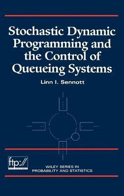 Stochastic Dynamic Programming and the Control of Queueing Systems(English, Hardcover, Sennott Linn I.)