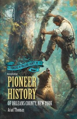 Pioneer History of Orleans County, New York (Annotated)(English, Paperback, Thomas Arad)