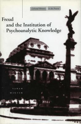 Freud and the Institution of Psychoanalytic Knowledge(English, Paperback, Winter Sarah)