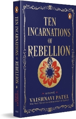 Ten Incarnations of Rebellion(English, Paperback, Patel Vaishnavi)