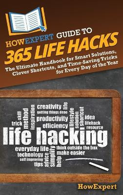 HowExpert Guide to 365 Life Hacks(English, Hardcover, Howexpert)