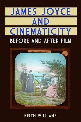 James Joyce and Cinematicity(English, Paperback, Williams Keith)