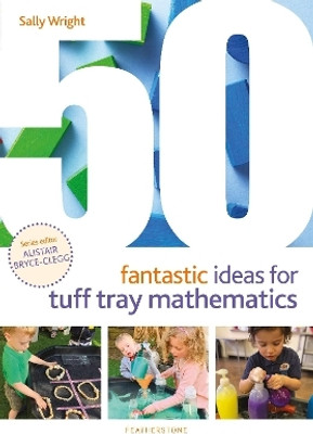 50 Fantastic Ideas for Tuff Tray Mathematics(English, Paperback, Wright Sally)