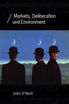 Markets, Deliberation and Environment(English, Paperback, O'Neill John)