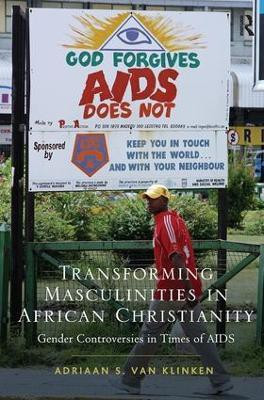 Transforming Masculinities in African Christianity(English, Hardcover, Klinken Adriaan van)