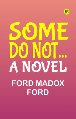 Some Do Not A Novel(Paperback, Ford Madox Ford)