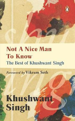 Not A Nice Man To Know(English, Paperback, Singh Khushwant)