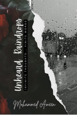 Unheard Raindrops  - Infinite Thoughts... Finite Words.(English, Paperback, Mohammed Ameen)