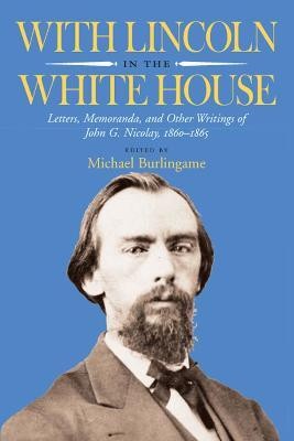 With Lincoln in the White House(English, Paperback, Nicolay John G.)