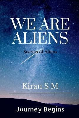 We Are Aliens(English, Paperback, S Kiran)